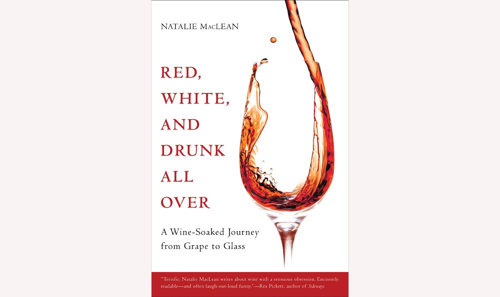 Book cover of Red, White, and Drunk All Over by Natalie MacLean.